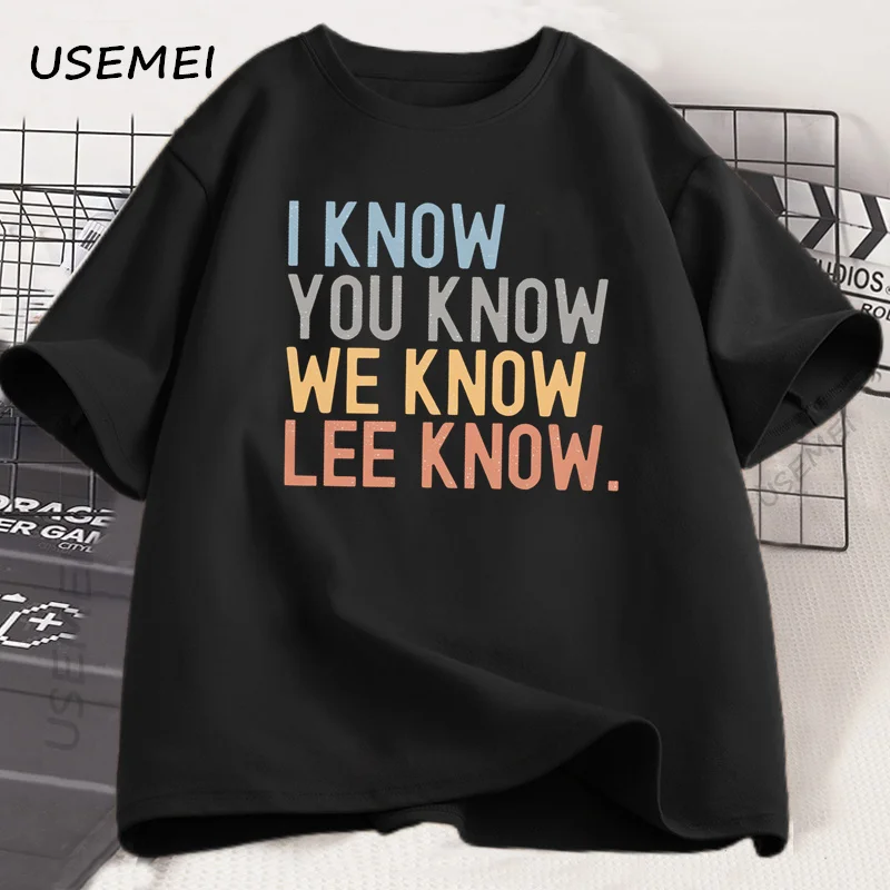 I Know You Know Lee Know T-shirt Men Women Printed Short Sleeve Cotton Tshirt Summer Round Neck Loose Tees Men's Clothes