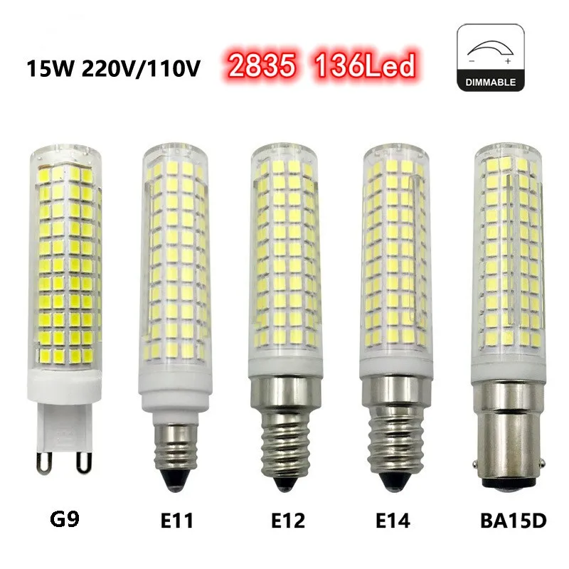1/5 PCS Dimmable Ceramic LED Bulb Light 220v 110v 15w High Brightness G9 E11 E12 E14 BA15D LED Corn Bulb Lamp 136pcs 2835