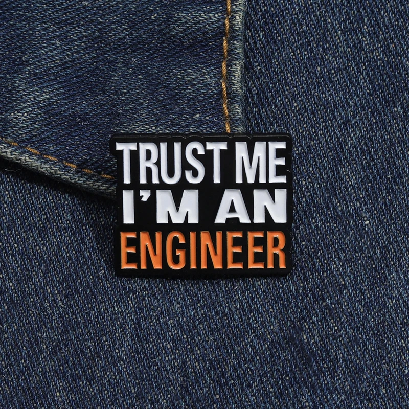 Trust Me I’M An Engineer Enamel Pins Brooches Creative Cute Cartoon Accessories Jewelry Backpack Lapel Badge Gift for Friends