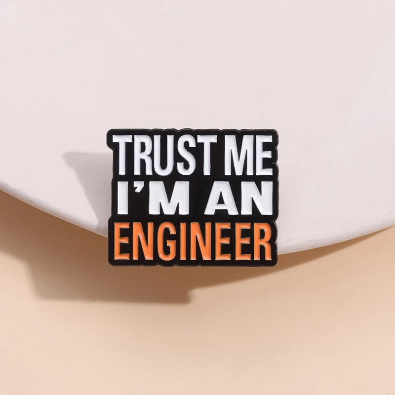 Trust Me I’M An Engineer Enamel Pins Brooches Creative Cute Cartoon Accessories Jewelry Backpack Lapel Badge Gift for Friends