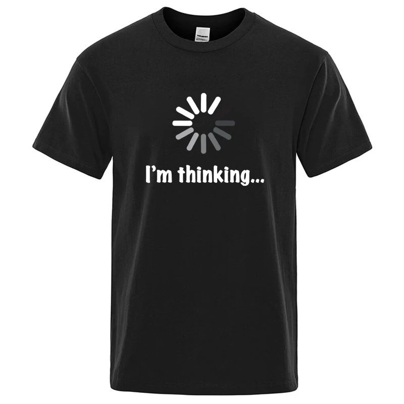 Men's T-shirt High Quality Cotton Blend Funny I‘m Thinking Printed Casual Loose Streetwear Cool Men T Shirt O-neck Male Top Tees