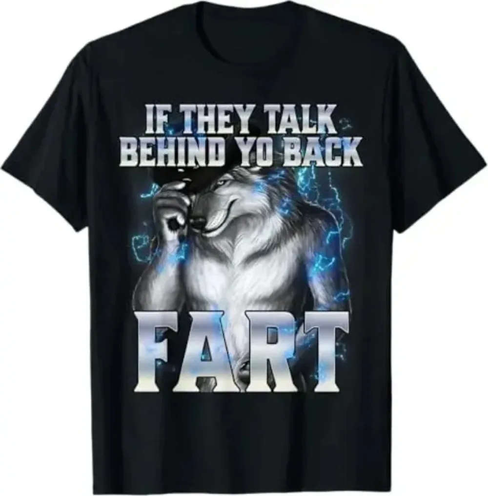 Short Sleeved Y2k Tshirt If They Talk Behind Your Back Fart Humor Funny Hide Your Wife The Alpha Is Here Saying Wolf Graphic