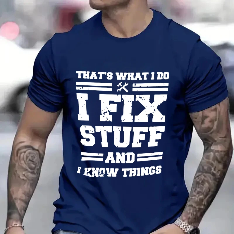 Funny Mechanic I Fix Stuff and Know Things Shirts for Men Short Sleeve Men's T-shirt Humor Mechanic T-Shirt Gift for Dad Husband