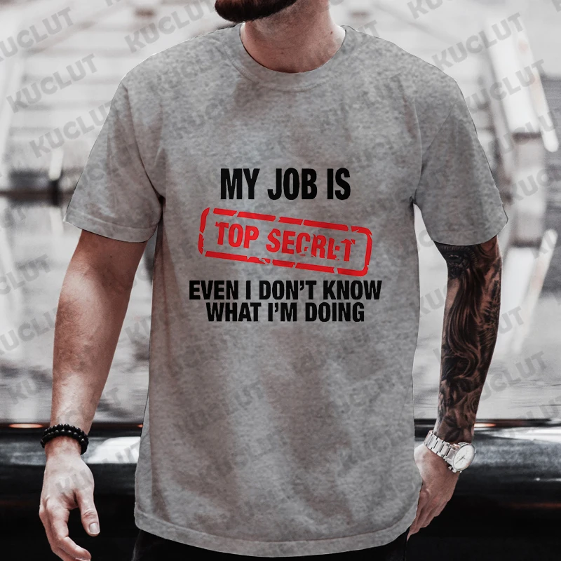 My Job Is Top Secret Funny Graphic T Shirt Men Summer Short Sleeve Tees Fashion Streetwear Tshirt Loose Oversized Y2k Clothing