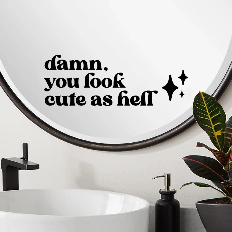Mirror Affirmation Decal Damn You Look Cute As Hell Quote Viny Sticker Bridesmaid Gift Salon Decals Car Mirror Stickers Decor