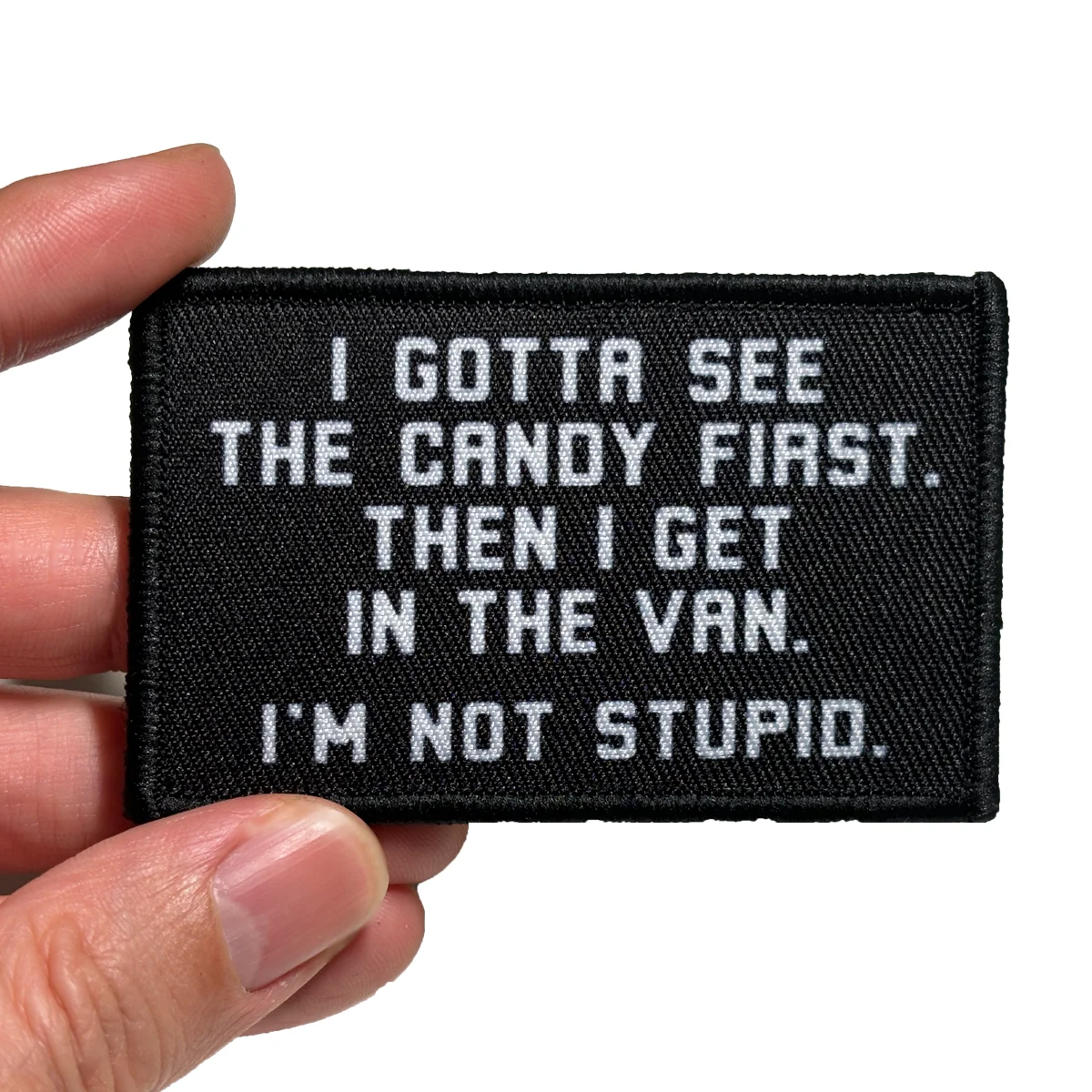 I Gotta See The Candy First&You Read My Patch Hook and Loop Attach for Hats, Jeans, Vest