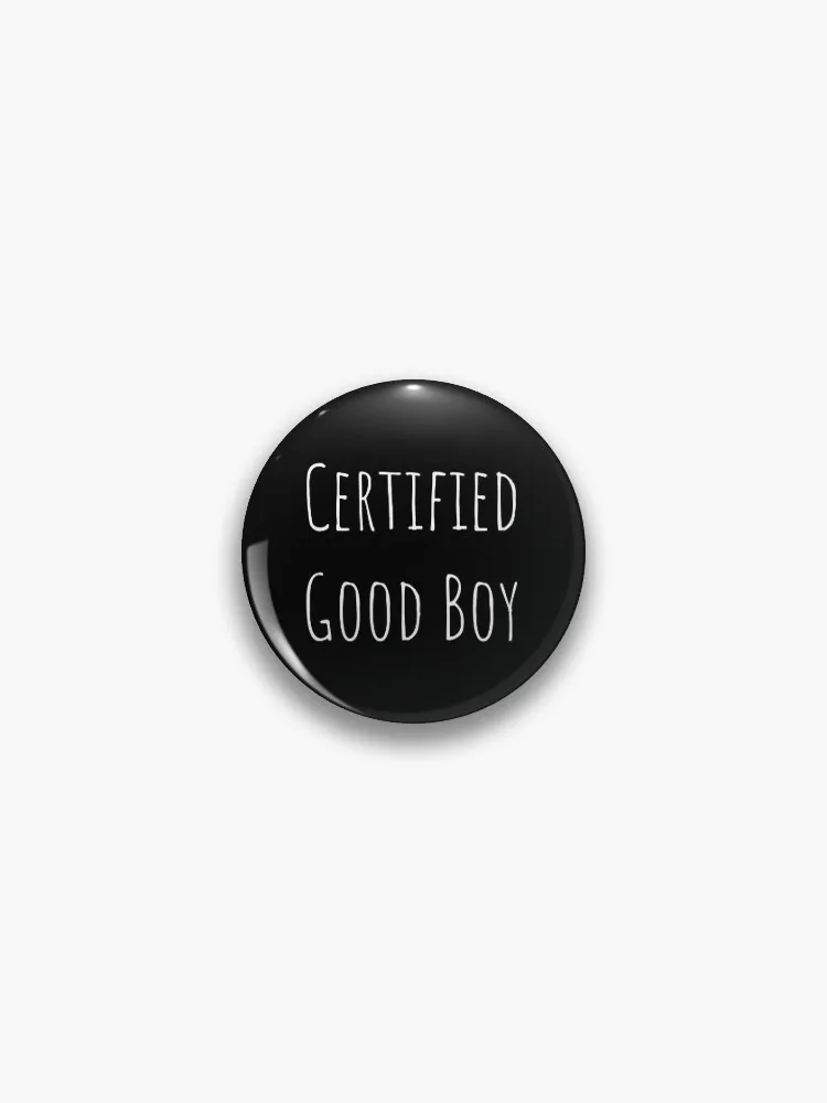 Certified Good Boy Pin Buttons Brooches  Jewelry Accessory Customize Brooch Fashion Lapel Badges