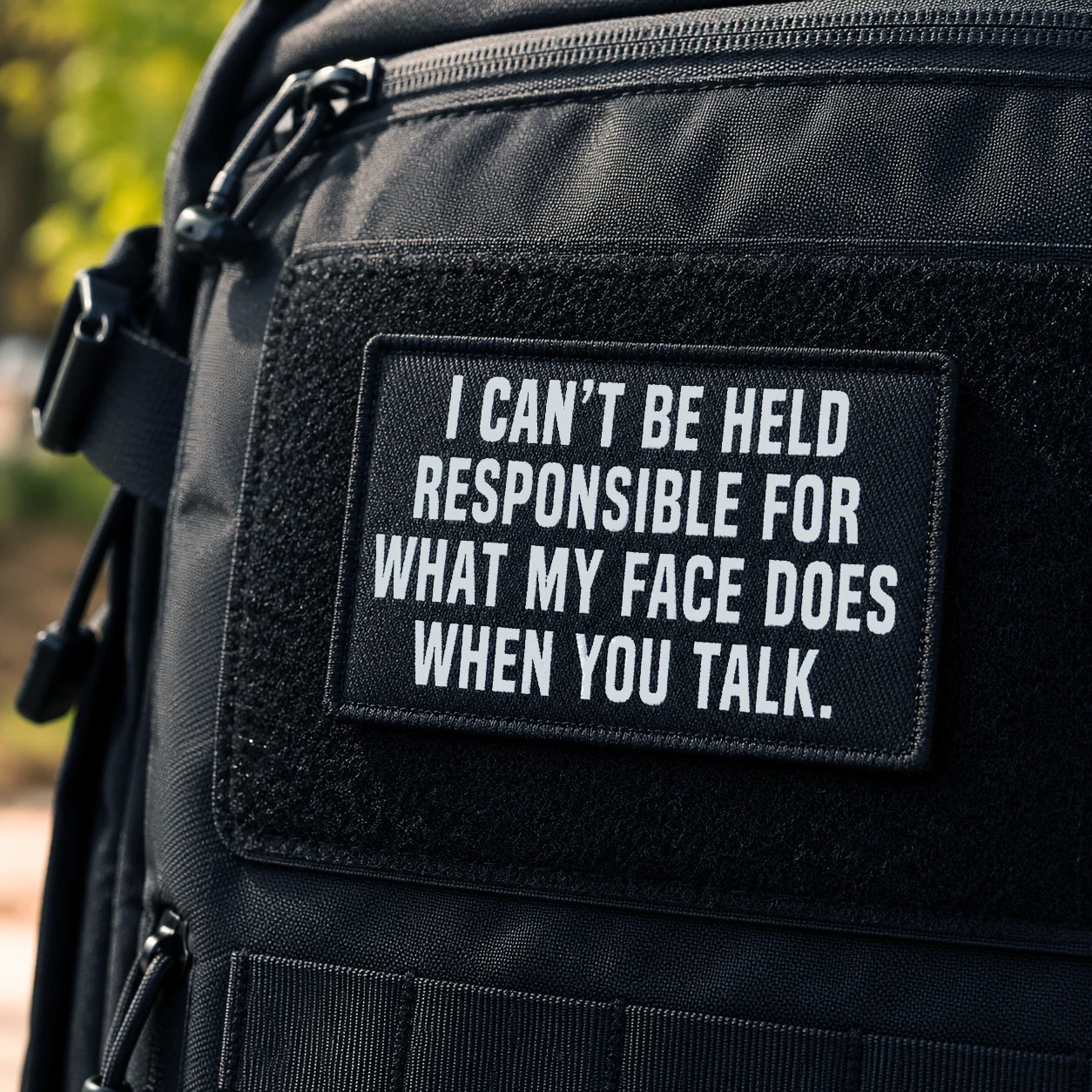 'I Can'T Be Held Responsible For What My Face Does When You Talk' - Humorous Hook And Loop Patch For Hats, Jeans, Coats
