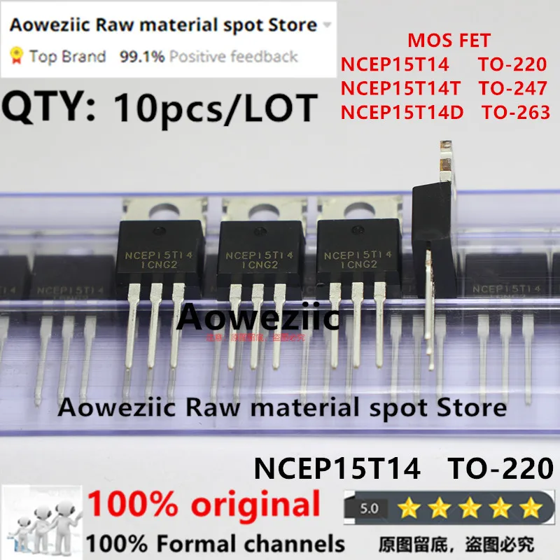 Aoweziic 2022+ 100% New Original NCEP15T14 TO-220 NCEP15T14T TO-247 NCEP15T14D TO-263 15T14 N-channel MOS FET 140A 150V
