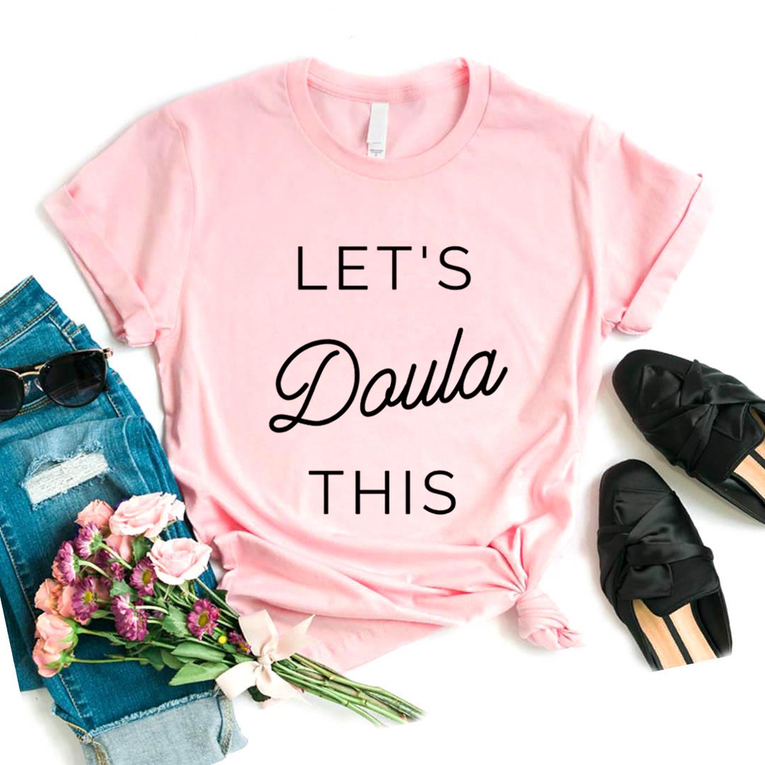 Let's Doula This Letter Print Women T Shirt Short Sleeve O Neck Loose Women Tshirt Ladies Fashion Tee Shirt Tops Camisetas Mujer