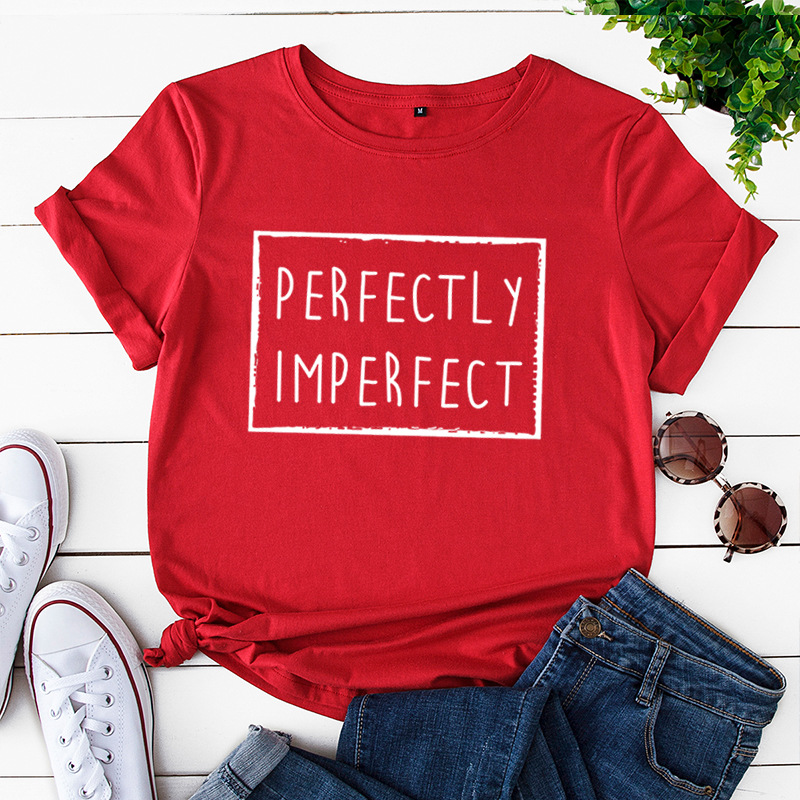 Perfectly Imperfect Print Women T Shirt Short Sleeve O Neck Loose Women Tshirt Ladies Tee Shirt Tops Clothes Camisetas Mujer