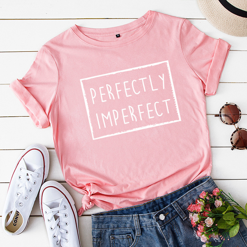 Perfectly Imperfect Print Women T Shirt Short Sleeve O Neck Loose Women Tshirt Ladies Tee Shirt Tops Clothes Camisetas Mujer