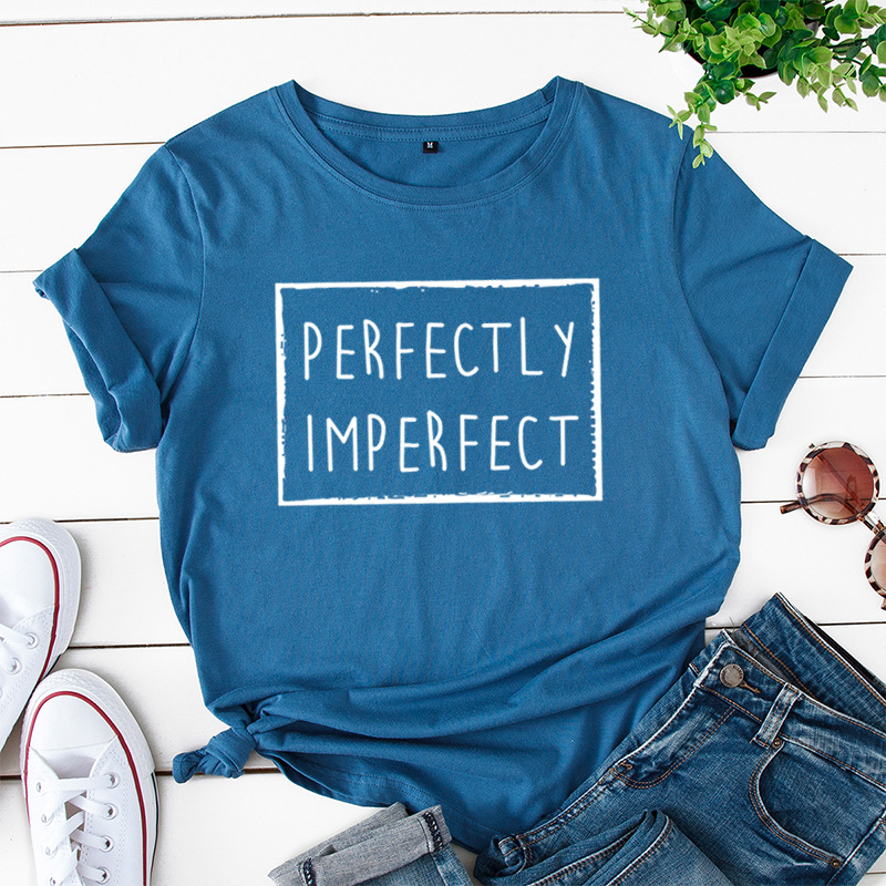 Perfectly Imperfect Print Women T Shirt Short Sleeve O Neck Loose Women Tshirt Ladies Tee Shirt Tops Clothes Camisetas Mujer
