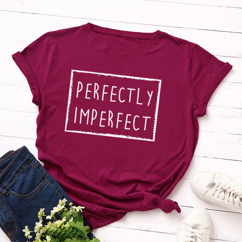 Perfectly Imperfect Print Women T Shirt Short Sleeve O Neck Loose Women Tshirt Ladies Tee Shirt Tops Clothes Camisetas Mujer
