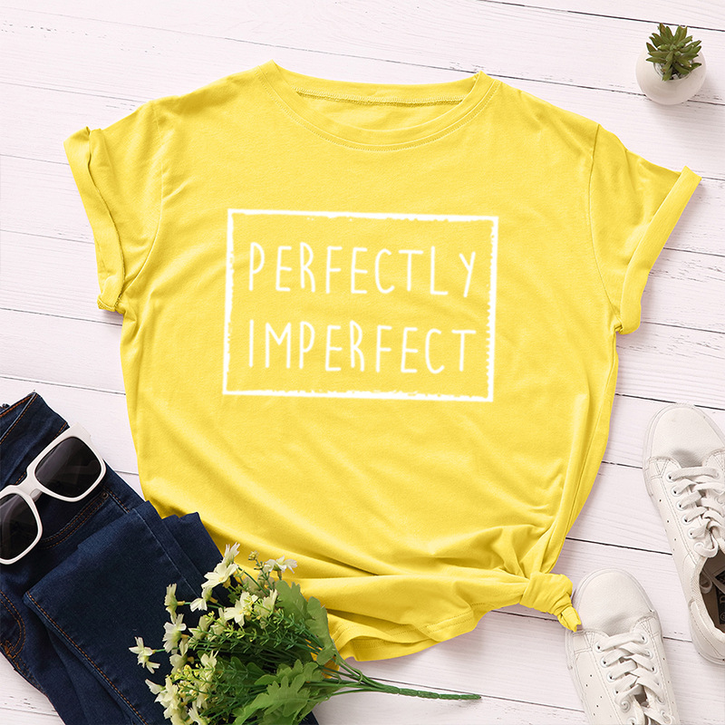 Perfectly Imperfect Print Women T Shirt Short Sleeve O Neck Loose Women Tshirt Ladies Tee Shirt Tops Clothes Camisetas Mujer