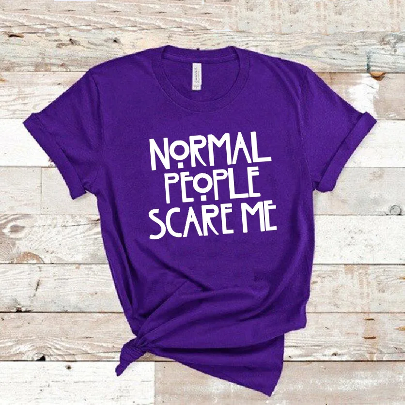 Normal People Scare Me Letter Print Women T Shirt Short Sleeve O Neck Loose Women Tshirt Ladies Tee Shirt Tops Camisetas Mujer