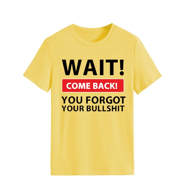 Wait Come Back Letter Print Women T Shirt Short Sleeve O Neck Loose Women Tshirt Ladies Tee Shirt Tops Camisetas Mujer