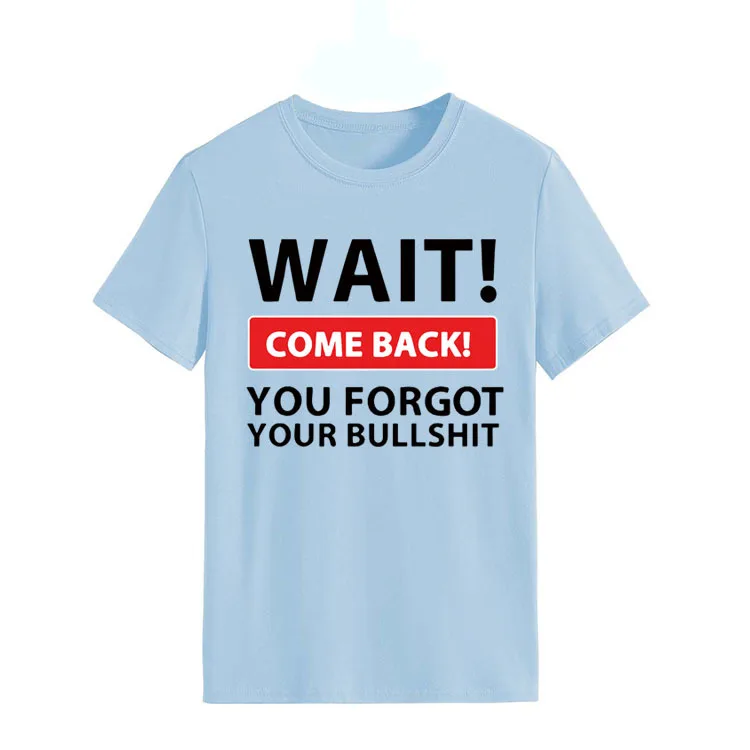 Wait Come Back Letter Print Women T Shirt Short Sleeve O Neck Loose Women Tshirt Ladies Tee Shirt Tops Camisetas Mujer