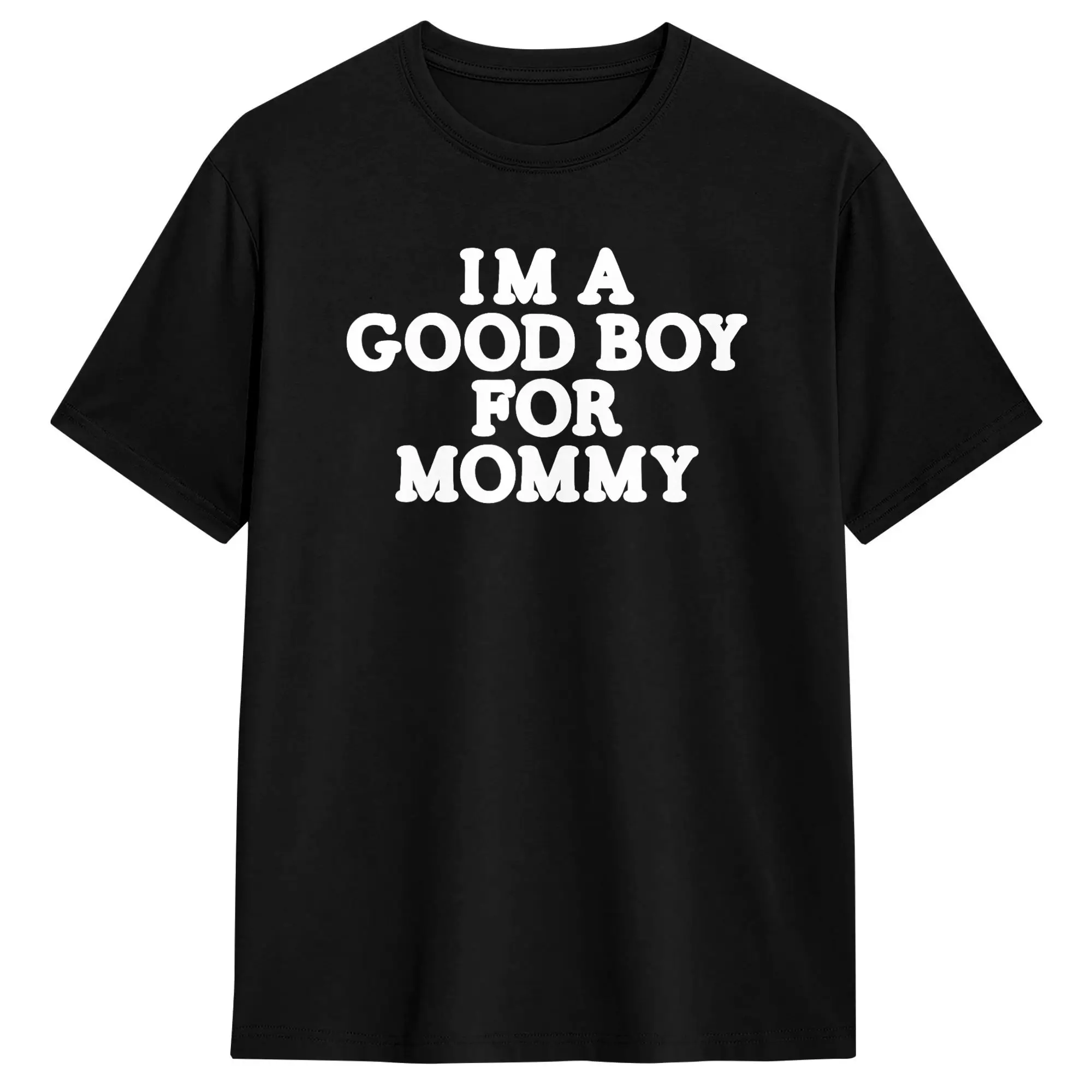 I'm A Good Boy for Mommy T-Shirt for Men Novelty Cotton Tees Crewneck Short Sleeve T Shirts Gift Idea Tops
