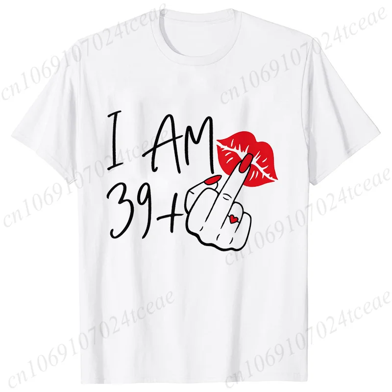 Women's New Fashion Streetwear I Am 39+ Middle Finger T-shirt 40 Ans 40th Years Birthday Tee Top Birthday Aesthetic Clothes