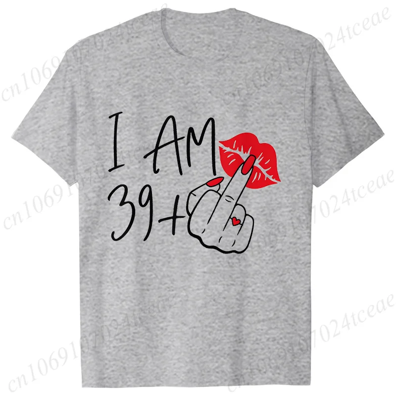 Women's New Fashion Streetwear I Am 39+ Middle Finger T-shirt 40 Ans 40th Years Birthday Tee Top Birthday Aesthetic Clothes