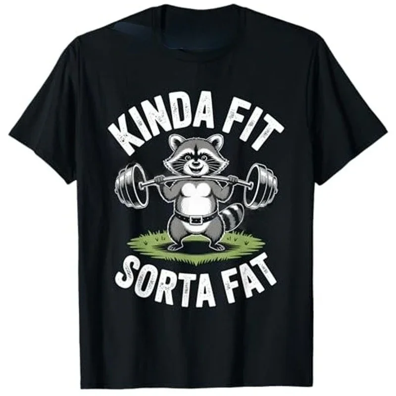 2026 Kinda Fit Sorta Fat - Funny Bear Weightlifting Workout T-Shirt Humor Raccoon Weightlifter Fitness Saying Tee Novelty Summer