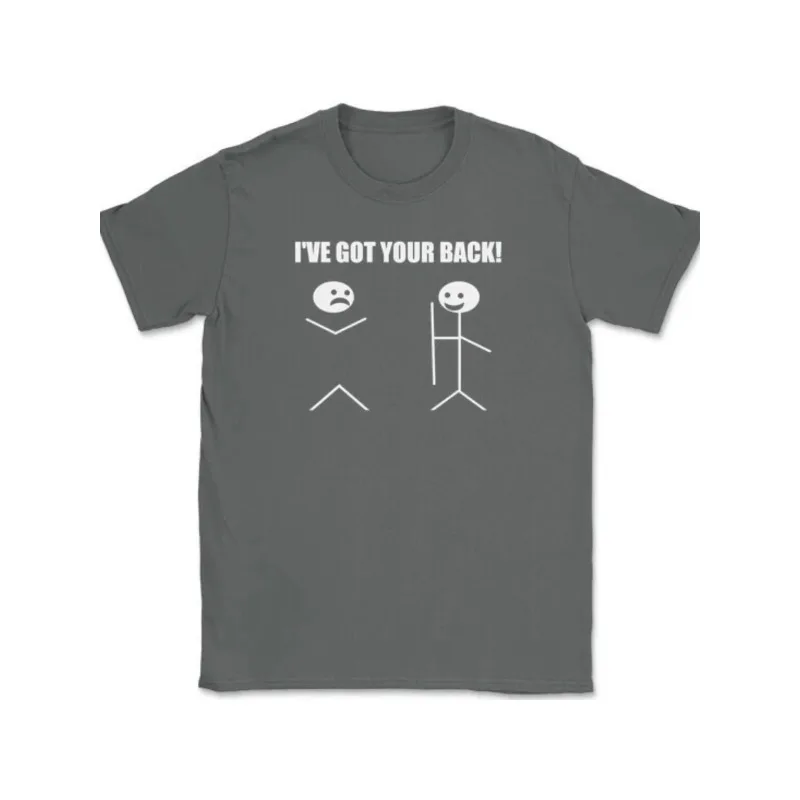 I'VE GOT YOUR BACK Men's T Shirt Women Tee Summer Spring Novelty Streetwear Oversized Loose Cotton Top Funny Humor Joke Novelty
