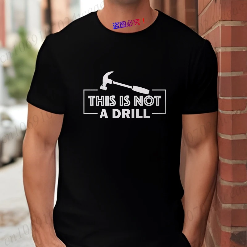 This Is Not A Drill T-Shirt for Men, Hammer Tool Graphic Tee, Summer Male Short Sleeve O Neck Tops, Funny Father's Day Gift