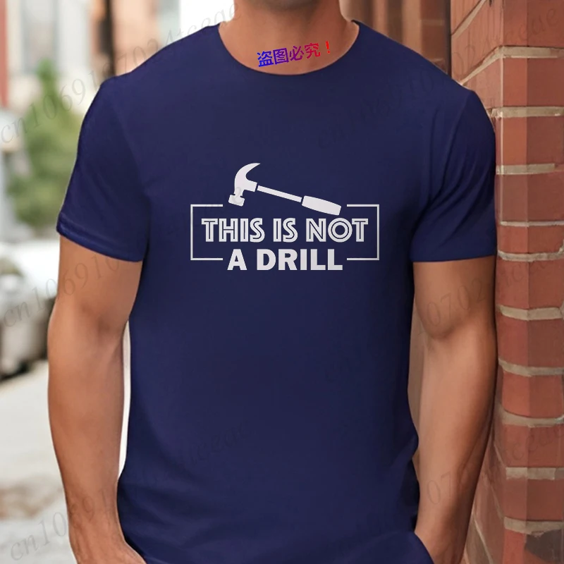 This Is Not A Drill T-Shirt for Men, Hammer Tool Graphic Tee, Summer Male Short Sleeve O Neck Tops, Funny Father's Day Gift