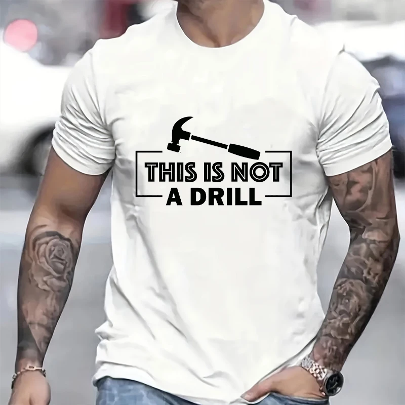 This Is Not A Drill T-Shirt for Men, Hammer Tool Graphic Tee, Summer Male Short Sleeve O Neck Tops, Funny Father's Day Gift