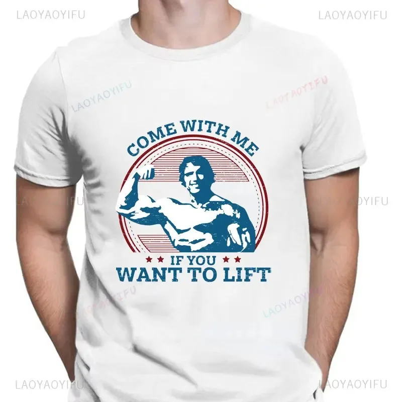 Come With Me If You Want To Lift T Shirts Men Cotton T-Shirt Arnold Schwarzenegger Fitness Workout Musculation Tee Streetwear