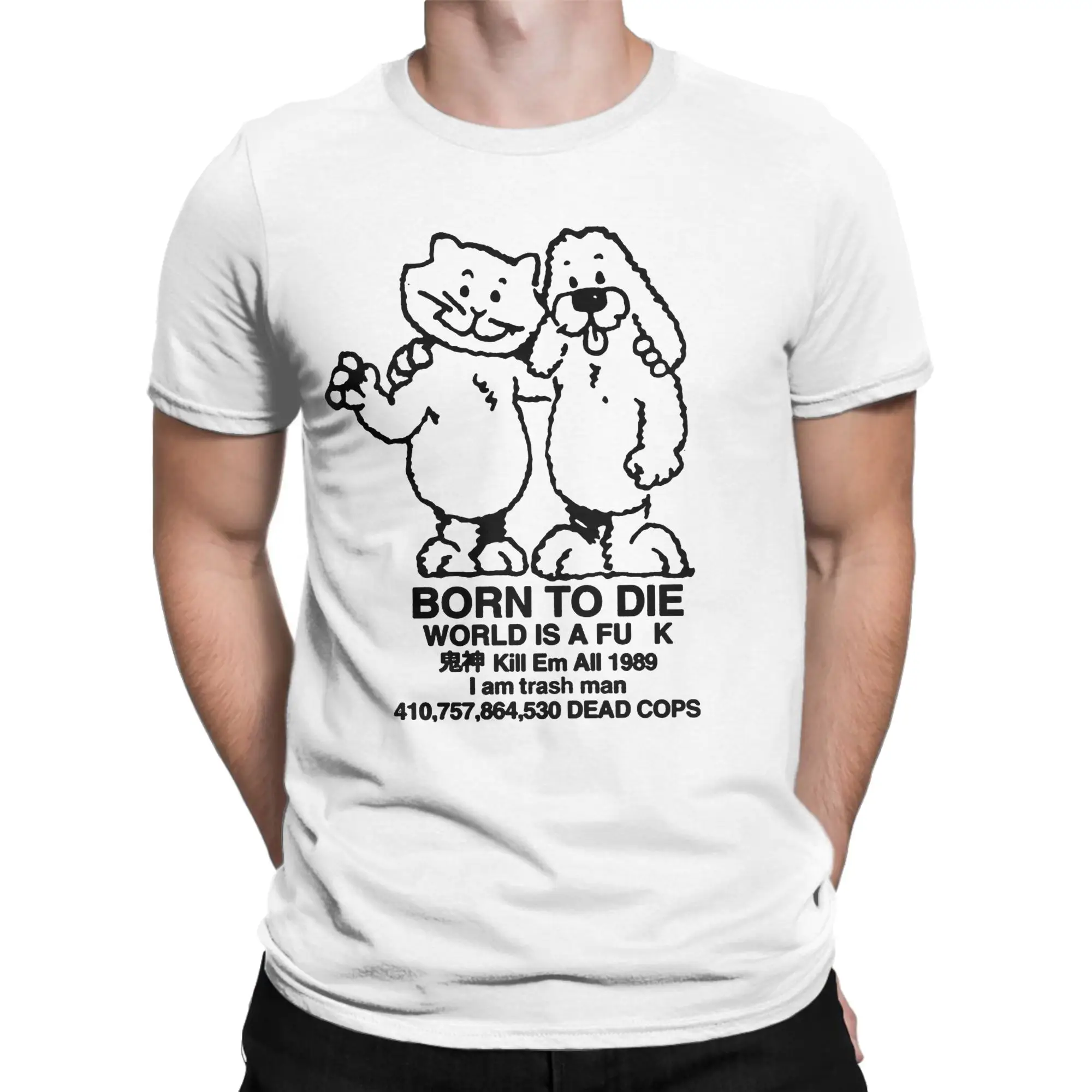 Born To Die World Is A T-Shirt Men Novelty Pure Cotton Tee Shirt Crewneck Short Sleeve T Shirts Gift Idea Clothes