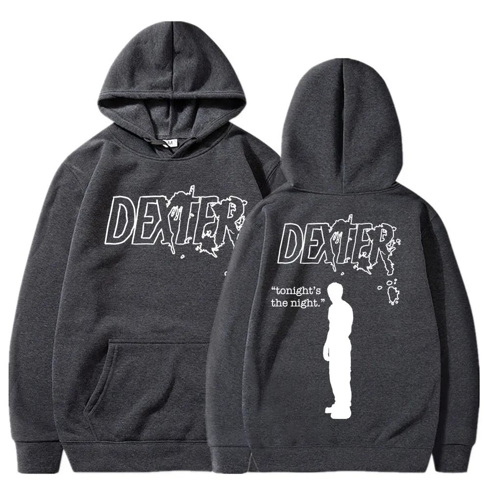 TV Play Dexter Morgan Tonight's The Night Hoodie Men Women Fashion Vintage Gothic Sweatshirt Loose Fleece Casual Tracksuit Male