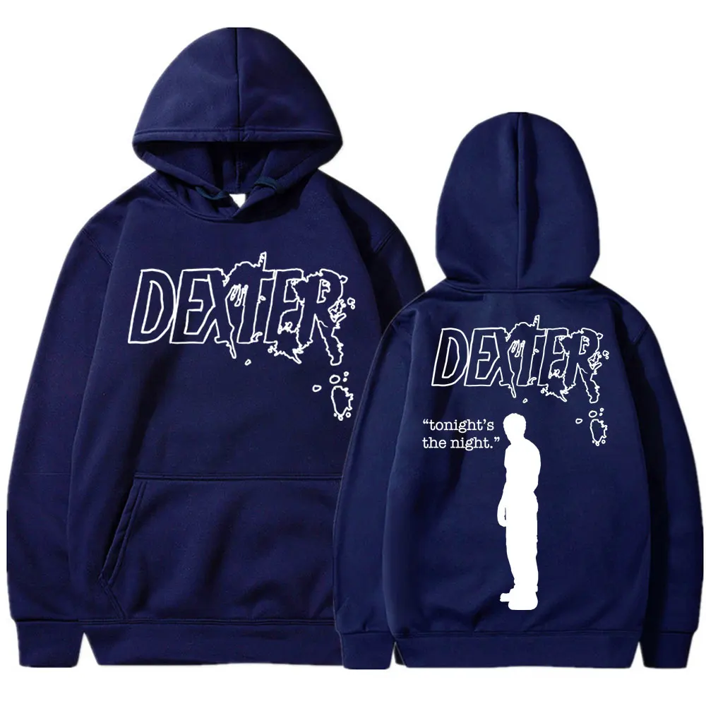 TV Play Dexter Morgan Tonight's The Night Hoodie Men Women Fashion Vintage Gothic Sweatshirt Loose Fleece Casual Tracksuit Male