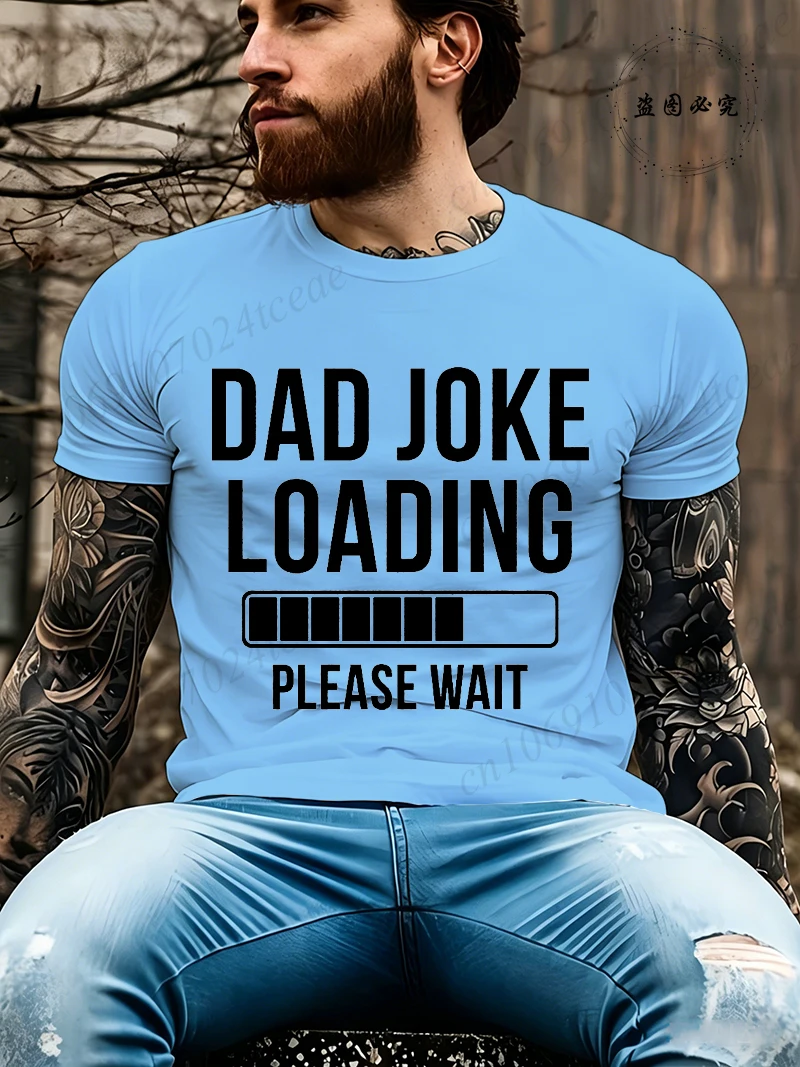 Dad Joke Loading Print T-shirts Funny Short Sleeve O Neck Tshirt Unisex Streetwear Mens Clothes Harajuku Print T-shirt Tops Gift