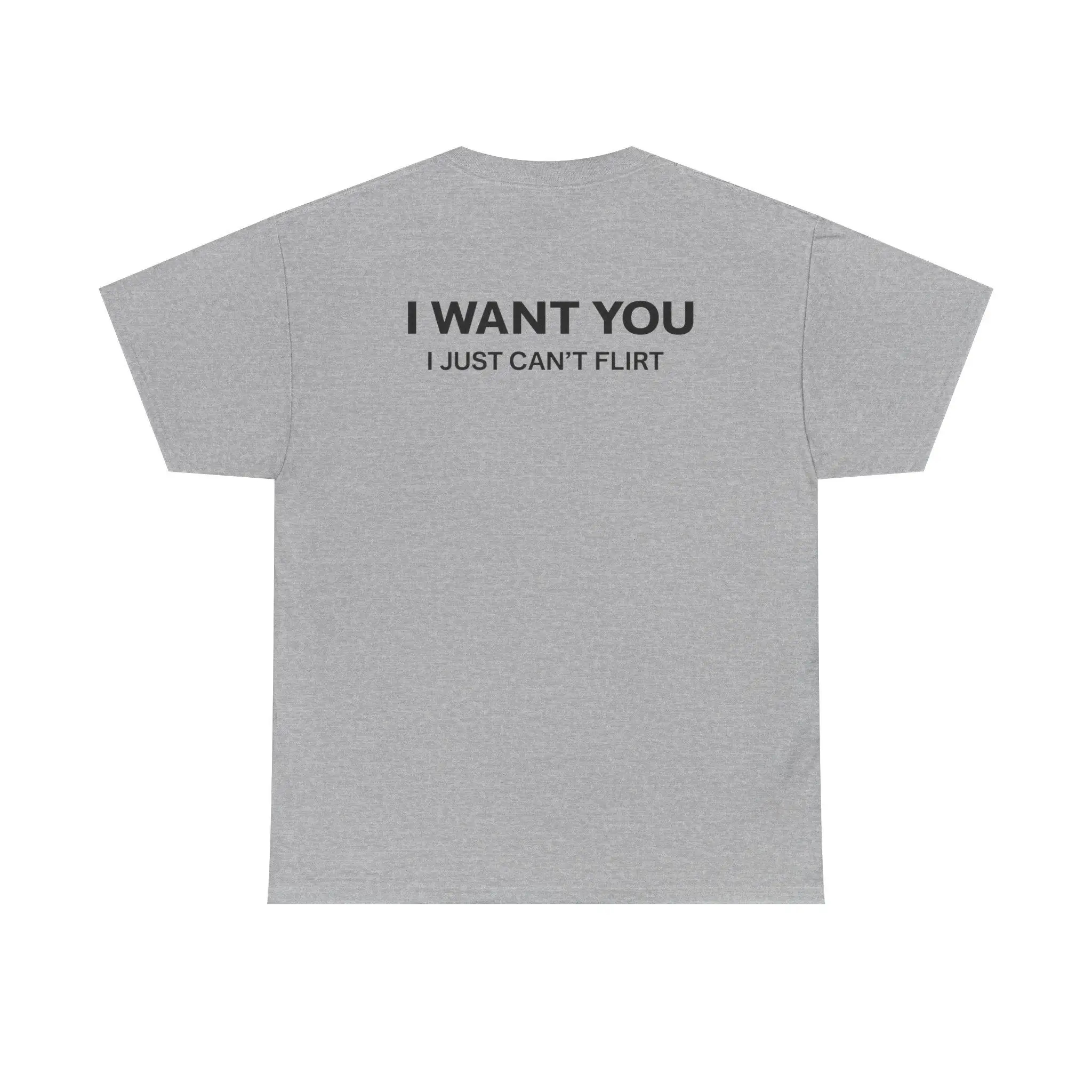 2026 Men I WANT YOU I Just Can't Flirt Letter Graphic T Shirt Cotton Tee Women Spring Summer Streetwear Humor Novelty