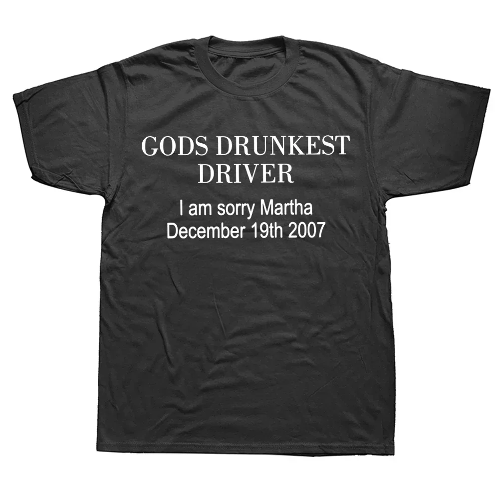 Gods Drunkest Driver I Am Sorry December 19th 2007 Women T Shirts Graphic Streetwear Short Sleeve Birthday Gifts Summer T-shirt