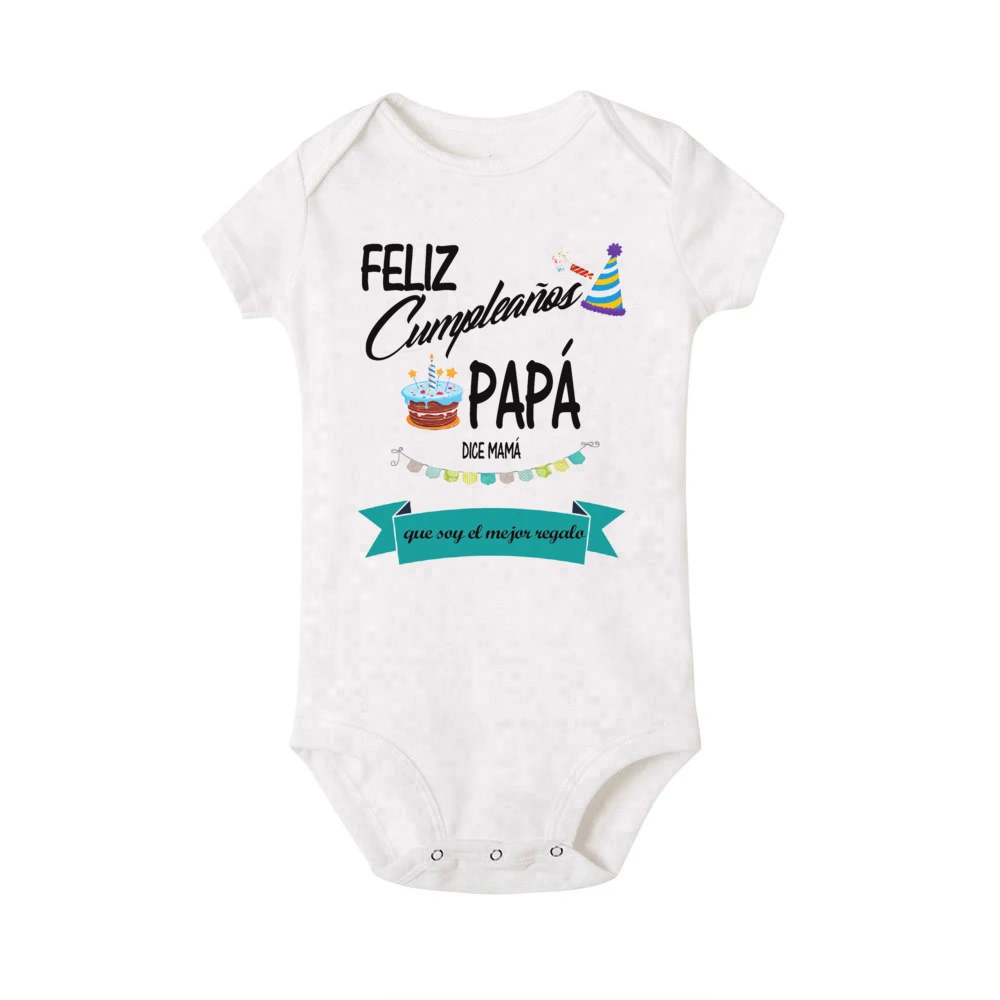 Happy Birthday Dad Says Mom That I Am The Best Gift Baby Bodysuit Newborn Short Sleeve Romper Dadyy Birthday Infant Jumpsuit