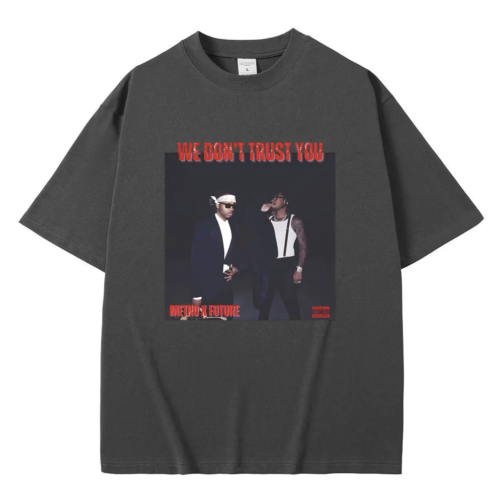 Rapper Future & Metro Boomin We Don't Trust You Album Music Merch T Shirts Men Hip Hop Kendrick Lamar Tee Male Oversized T-shirt