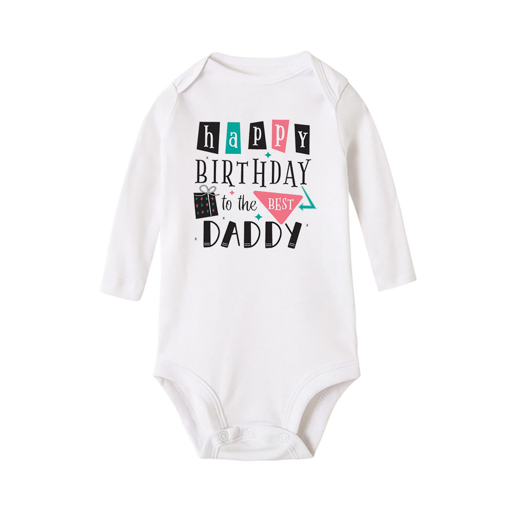 Baby Rompers Happy Birthday To The Dad Print Infant Bodysuit Boys Girls Clothes Daddy Birthday Present Jumpsuit Toddler Outfits