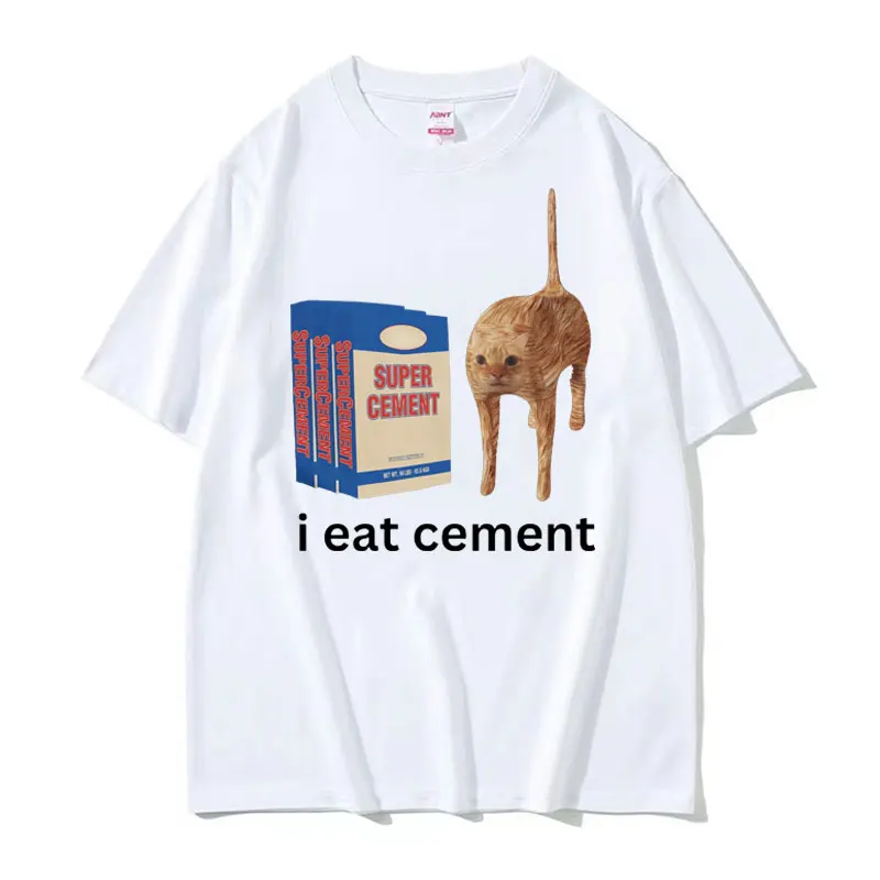 I Eat Cement T Shirt Funny Sarcastic Offensive Random Cat Meme Print T Shirts Men Women Casual 100% Cotton Tops Oversized Tshirt