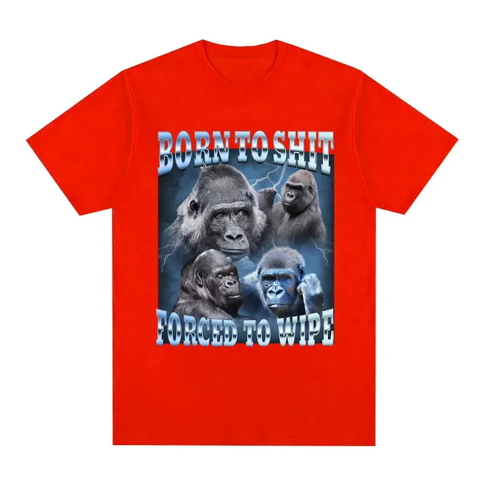 Anime Born To Shit Forced To Wipe Funny Gorilla Graphic T Shirt Fashion Short Sleeve T-shirt Women Casual T-shirts