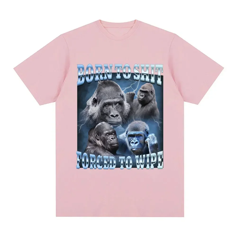 Anime Born To Shit Forced To Wipe Funny Gorilla Graphic T Shirt Fashion Short Sleeve T-shirt Women Casual T-shirts