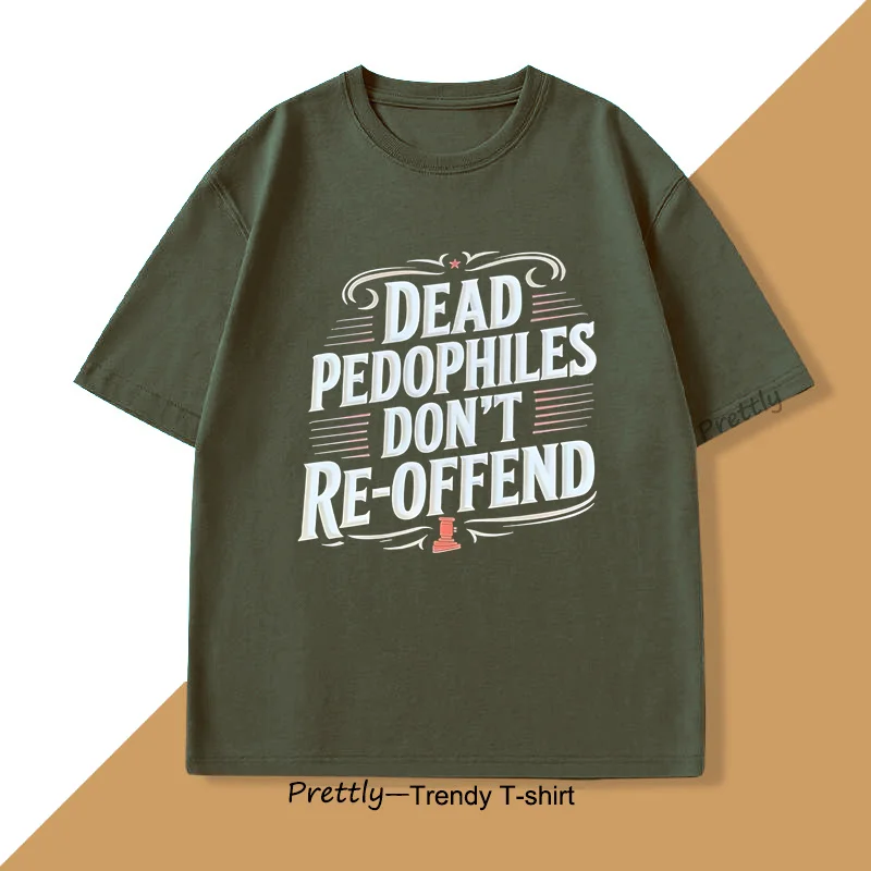 Dead Pedophiles T Shirt for Dad Mom Casual Pritned Funny Cotton Short Sleeve Round Neck T-shirt Unisex Casual Tees Streetwear