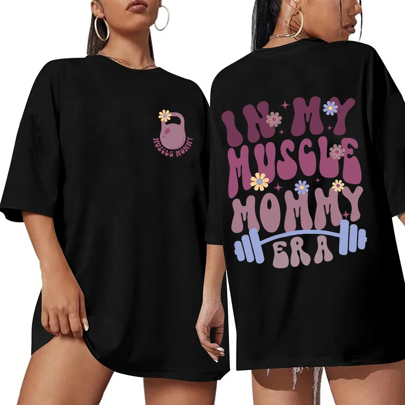 In My Muscle Mommy Era Female T-shirts Fashion Gifts for Gym Weightlifting Lovers Tees Muscle Mommy Graphic Tops Women Clothing