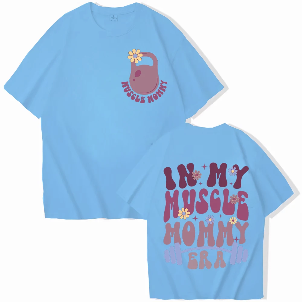 In My Muscle Mommy Era Female T-shirts Fashion Gifts for Gym Weightlifting Lovers Tees Muscle Mommy Graphic Tops Women Clothing