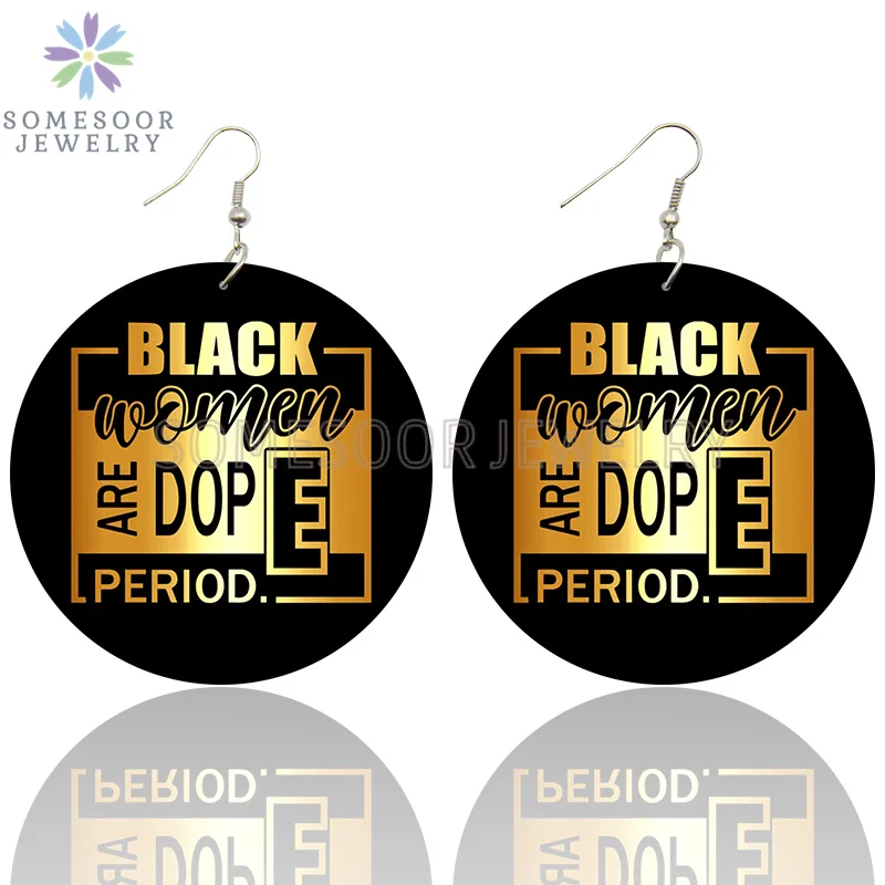 SOMESOOR Black Woman Excellence Dope Pride Wooden Drop Earrings Unapologetically African Map Design Loops Dangle For Lady Gifts