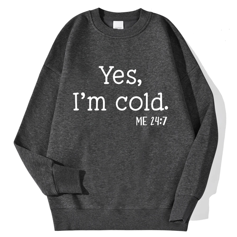 Yes I'm Cold Letter Printed Sweatshirts For Womens Long Sleeves Crewneck Warm Hoodies Trend Simple Pullovers Female Clothing