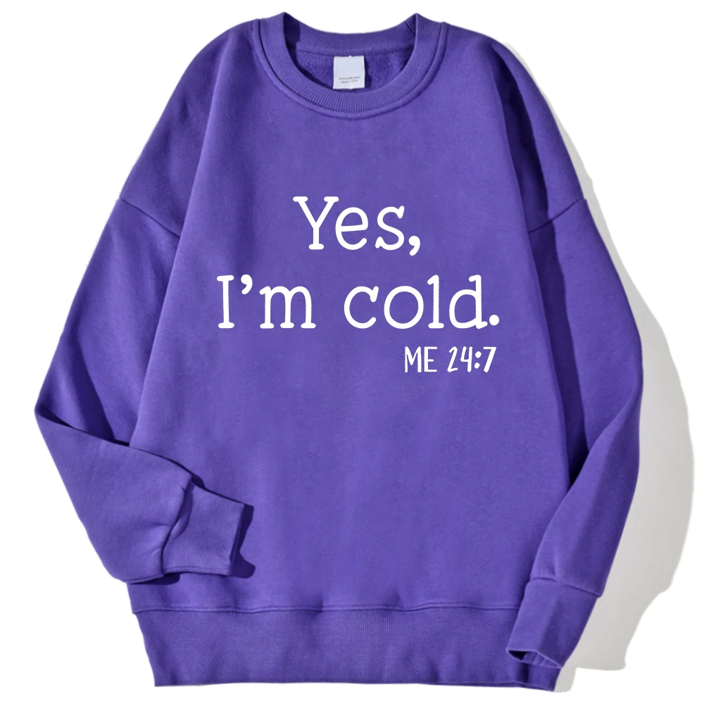 Yes I'm Cold Letter Printed Sweatshirts For Womens Long Sleeves Crewneck Warm Hoodies Trend Simple Pullovers Female Clothing