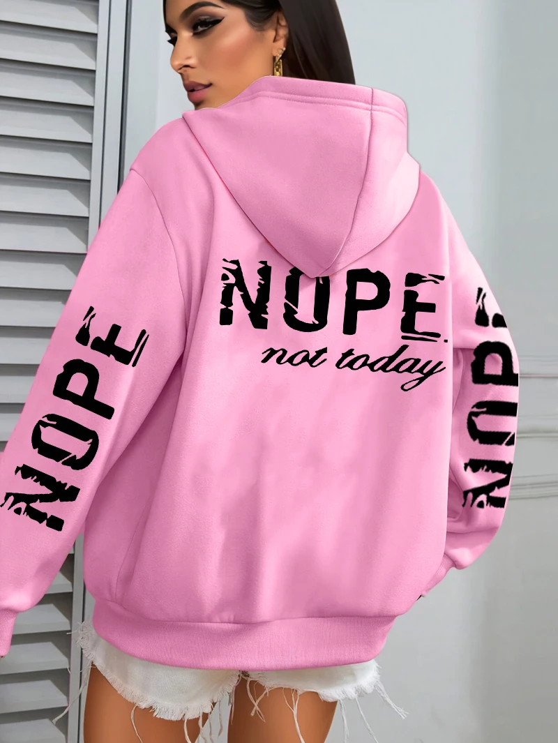 Nope Not Today Art Letter Printing Women Hoodies Loose Fleece Hoodie All-Match Pocket Pullovers Autumn Multicolor Woman Hoody